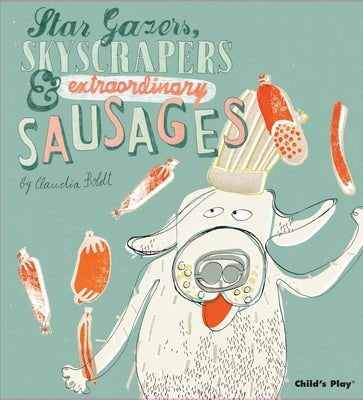Star Gazers, Skyscrapers and Extraordinary Sausages - SC by Boldt, Claudia