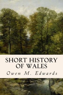 Short History of Wales by Edwards, Owen M.