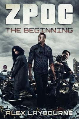 Zpoc: The Beginning by Laybourne, Alex