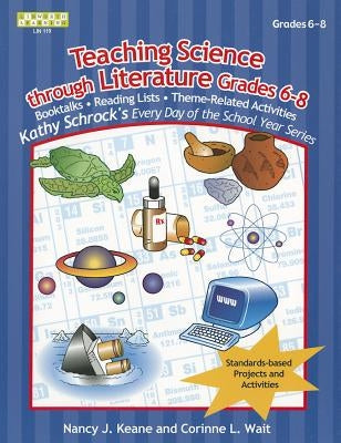Teaching Science Through Literature by Keane, Nancy J.