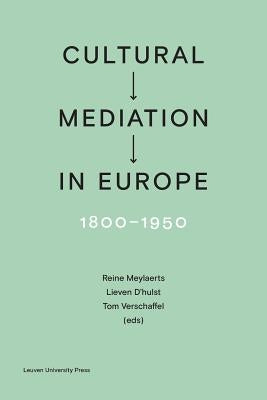 Cultural Mediation in Europe, 1800-1950 by Meylaerts, Reine