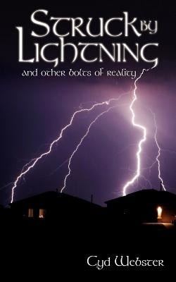Struck By Lightning and Other Bolts of Reality by Webster, Cyd