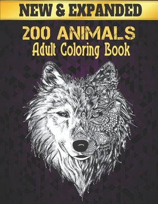 200 Animals Adult Coloring Book New: Coloring Book Stress Relieving Animal Designs 200 Animals Adult Coloring Book Lions Dragons Elaphants Dogs Cats H by Market, Coloring Book