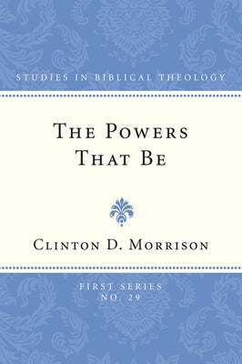 The Powers That Be by Morrison, Clinton D.