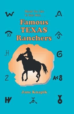 Would You Like to Ride With . . . Famous Texas Ranchers by Knapik, Jane Aexander