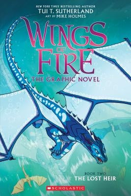 The Lost Heir (Wings of Fire Graphic Novel #2), 2 by Sutherland, Tui T.
