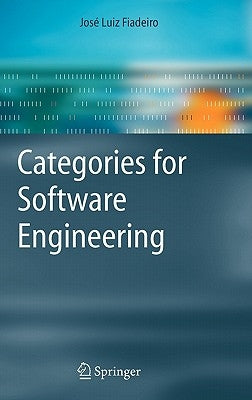 Categories for Software Engineering by Fiadeiro, Jose Luiz