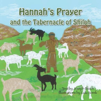 Hannah's Prayer and the Tabernacle of Shiloh by Bloch, Joseph