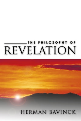 Philosophy of Revelation by Bavinck, Herman