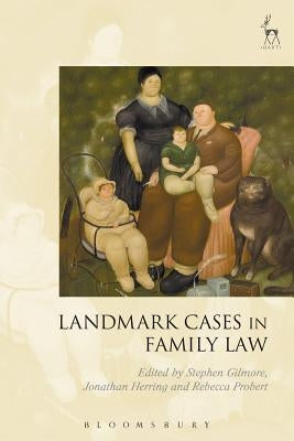 Landmark Cases in Family Law by Gilmore, Stephen