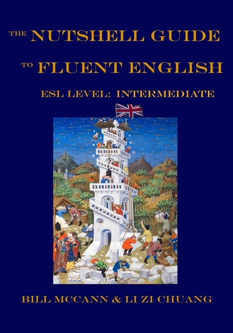 The Nutshell Guide to Fluent English 2: ESL Level: Intermediate by Zi Chuang, Li