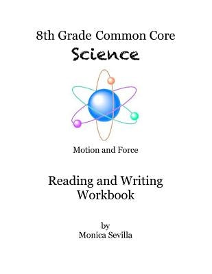 8th grade Science Motion and Forces Workbook by Sevilla, Monica