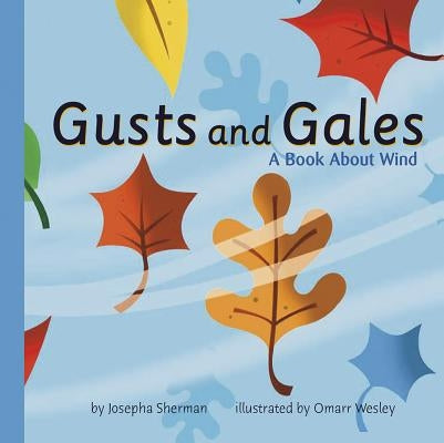 Gusts and Gales: A Book about Wind by Sherman, Josepha