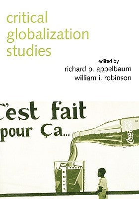 Critical Globalization Studies by Appelbaum, Richard P.