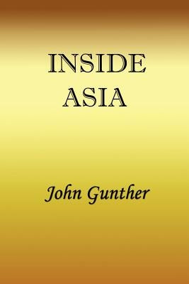 Inside Asia by Gunther, John