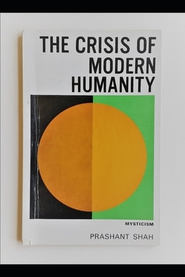 The Crisis of Modern Humanity: Mysticism by Machayya, Madanda G.