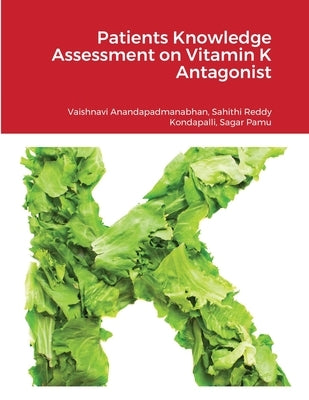 Patients Knowledge Assessment on Vitamin K Antagonist by Anandapadmanabhan, Vaishnavi