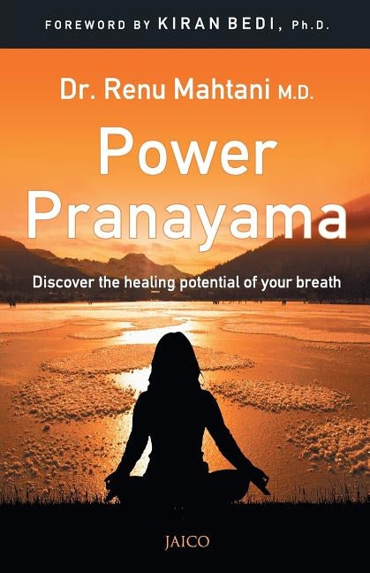 Power Pranayama: The Key to Body-Mind Management by Mahtani, Renu