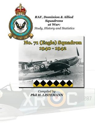 No. 71 (Eagle) Squadron 1940-1942 by Listemann, Phil H.