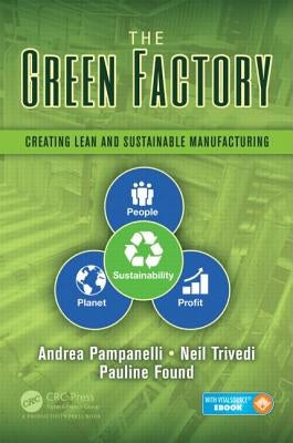 The Green Factory: Creating Lean and Sustainable Manufacturing by Pampanelli, Andrea