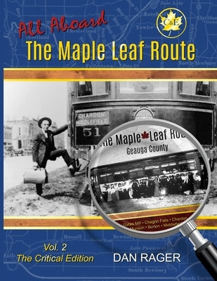 The Maple Leaf Route Vol. 2 The Critical Edition by Rager, Dan