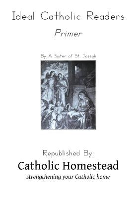 Ideal Catholic Reader, Primer by St Joseph, Sister of