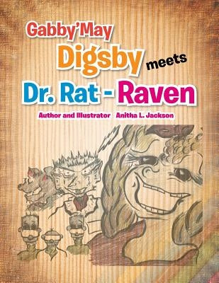Gabby'may Digsby Meets Dr. Rat-Raven by Jackson, Anitha L.