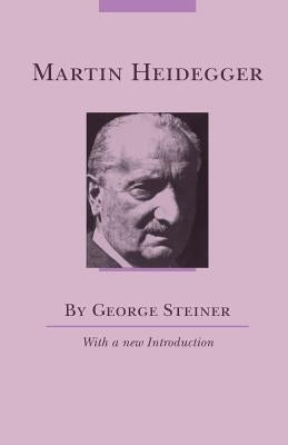 Martin Heidegger by Steiner, George