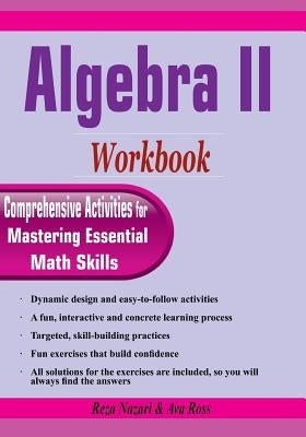 Algebra II Workbook: Comprehensive Activities for Mastering Essential Math Skills by Ross, Ava