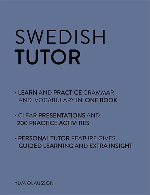Swedish Tutor: Grammar and Vocabulary Workbook (Learn Swedish with Teach Yourself): Advanced Beginner to Upper Intermediate Course by Olausson, Ylva