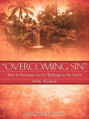 Overcoming Sin by Davis, Lonnie J., Sr.