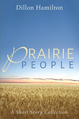 Prairie People by Hamilton, Dillon