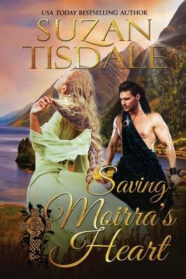Saving Moirra's Heart: Book Two of the Moirra's Heart Series by Tisdale, Suzan