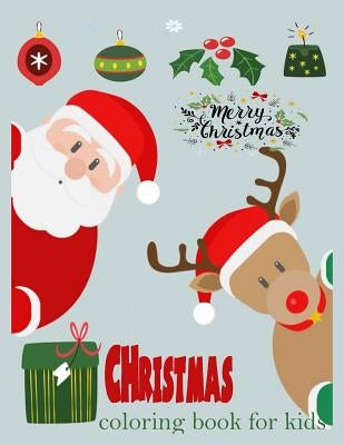 Christmas coloring book for kids ( young kids and toddlers): Christmas Coloring book for kids and toddlers, children activity book by Nina M.