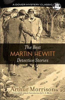 The Best Martin Hewitt Detective Stories by Morrison, Arthur