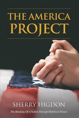 The America Project by Higdon, Sherry