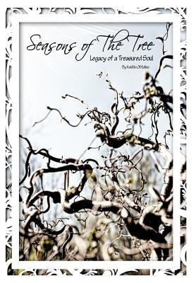 Seasons of the Tree: Legacy of a Treasured Soul by Ottolino, Kristin