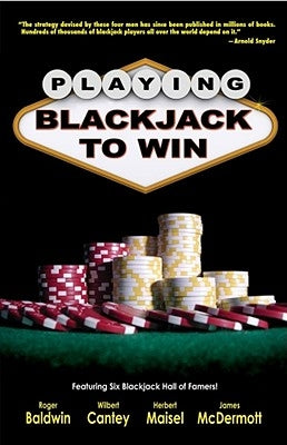 Playing Blackjack to Win: A New Strategy for the Game of 21 by Baldwin, Roger