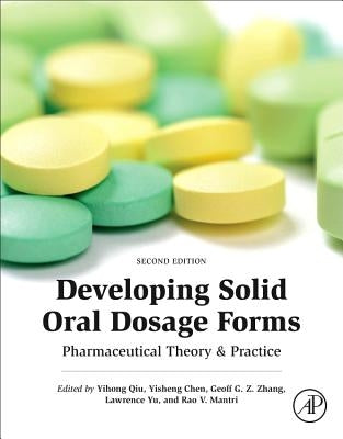 Developing Solid Oral Dosage Forms: Pharmaceutical Theory and Practice by Qiu, Yihong