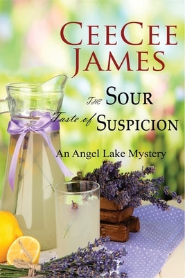 The Sour Taste of Suspicion: An Angel Lake Mystery by James, Ceecee