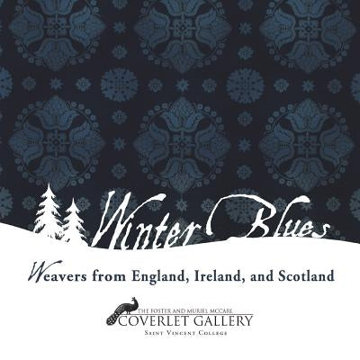 The Winter Blues: Weavers and Christmas Traditions from England, Ireland, and Scotland by Emling M. a., Jennifer