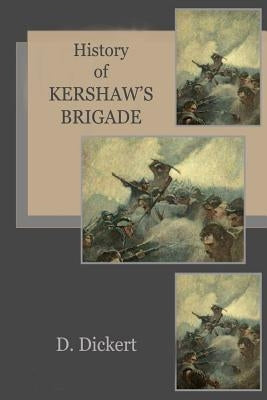 History of Kershaw's Brigade by Roper, Lucy Booker