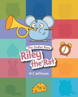 The Zodiac Race - Riley the Rat by Wister, T. F.