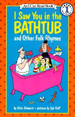 I Saw You in the Bathtub and Other Folk Rhymes by Schwartz, Alvin