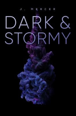 Dark & Stormy by Mercer, J.