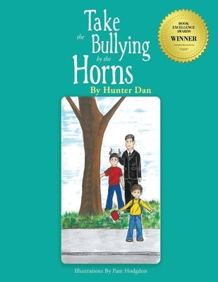 Take the Bullying by the Horns: New Edition by Dan, Hunter