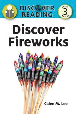 Discover Fireworks by Xist Publishing