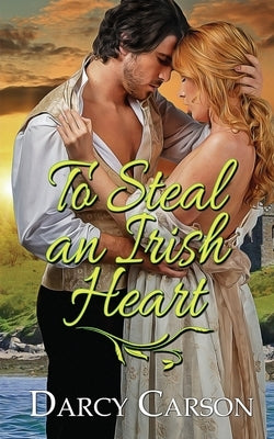 To Steal an Irish Heart by Carson, Darcy