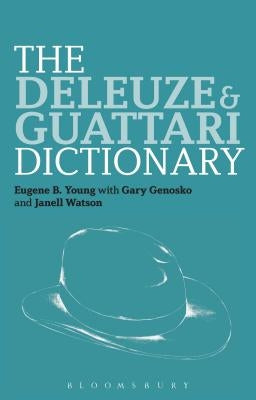 The Deleuze and Guattari Dictionary by Lambert, Gregg