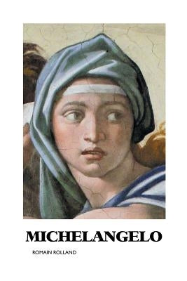 Michelangelo by Rolland, Romain